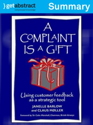 cover image of A Complaint Is A Gift (Summary)